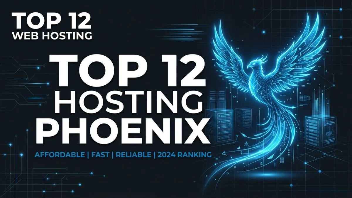 Top 12 Hosting Providers in Phoenix: The Ultimate Expert Guide (2026)