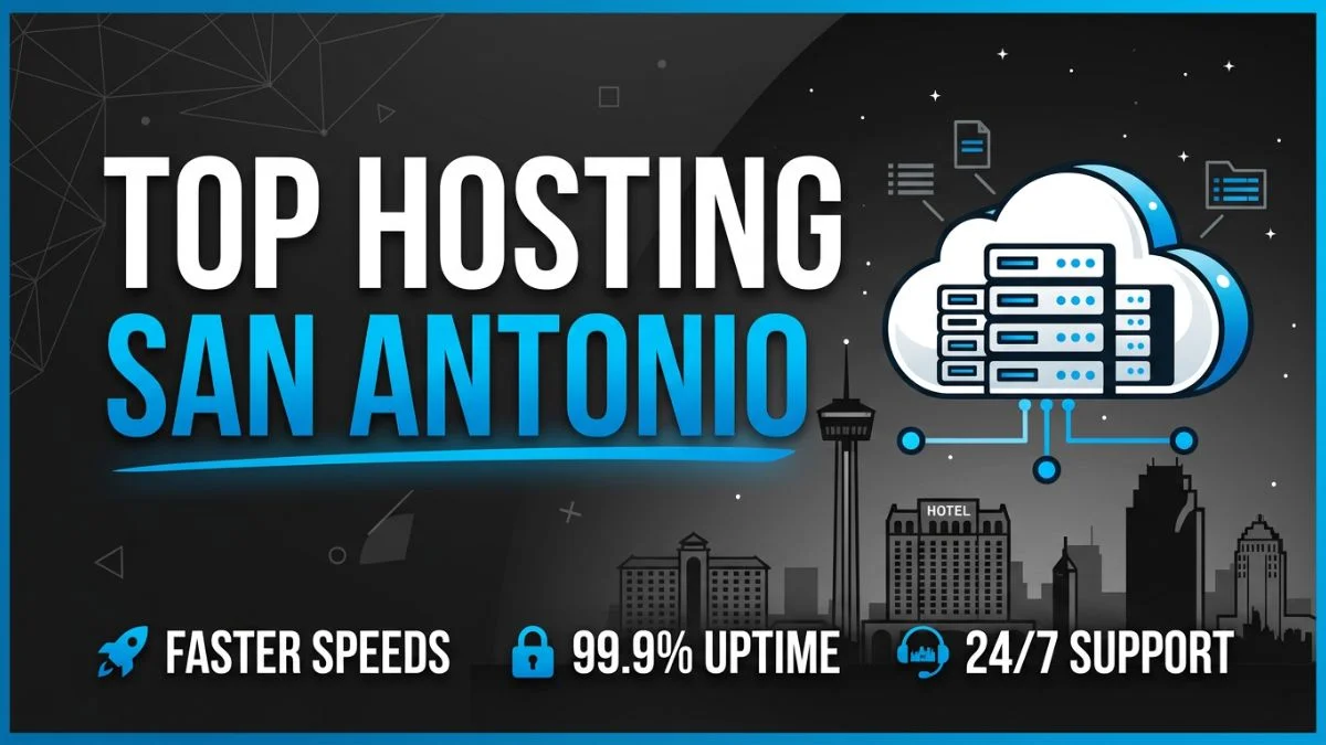 San Antonio: Top Hosting Services — The Complete 2026 Guide