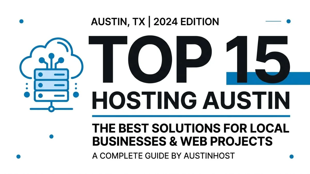 Austin Top 15 Hosting Companies: The Ultimate Expert Guide (2026)