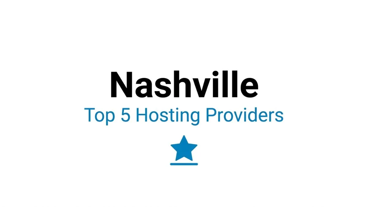 Nashville: Top 5 Hosting Providers for 2026 — The Definitive Expert Guide