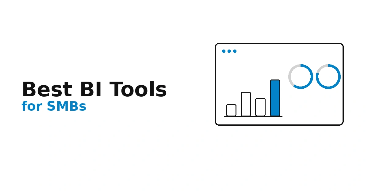 Best Business Intelligence (BI) Tools for SMBs in 2026 (Tested & Compared)