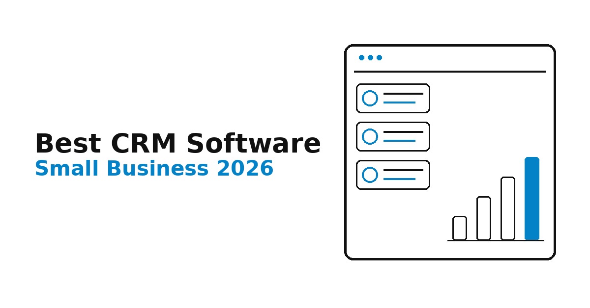 Best CRM Software for Small Businesses in 2026 (Tested & Compared)
