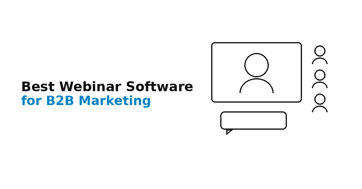 Best Webinar Software for B2B Marketing (2026 Guide)