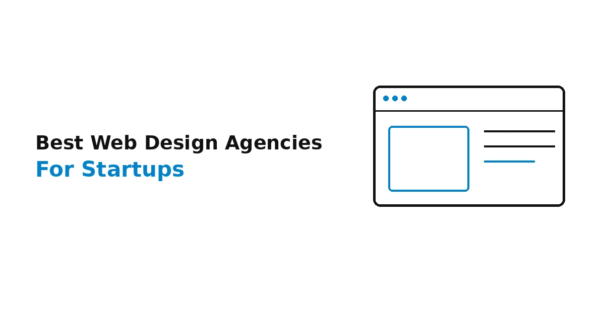 Best Web Design Agencies for Startups