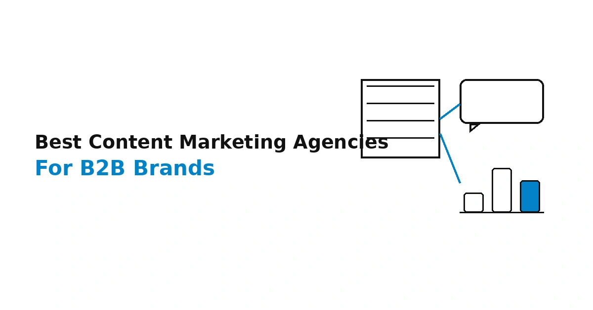 Best Content Marketing Agencies for B2B Brands