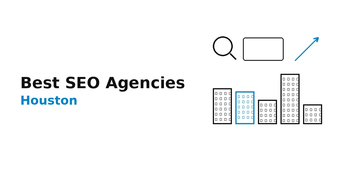 Best SEO Agencies in Houston (2026): 10 Top-Rated Firms Compared