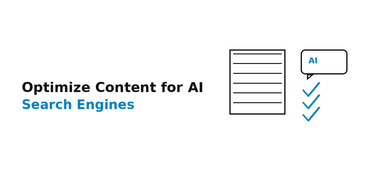 How to Optimize Content for AI Search Engines