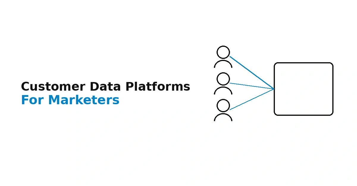 Best Customer Data Platforms (CDPs) for Marketers (2026)