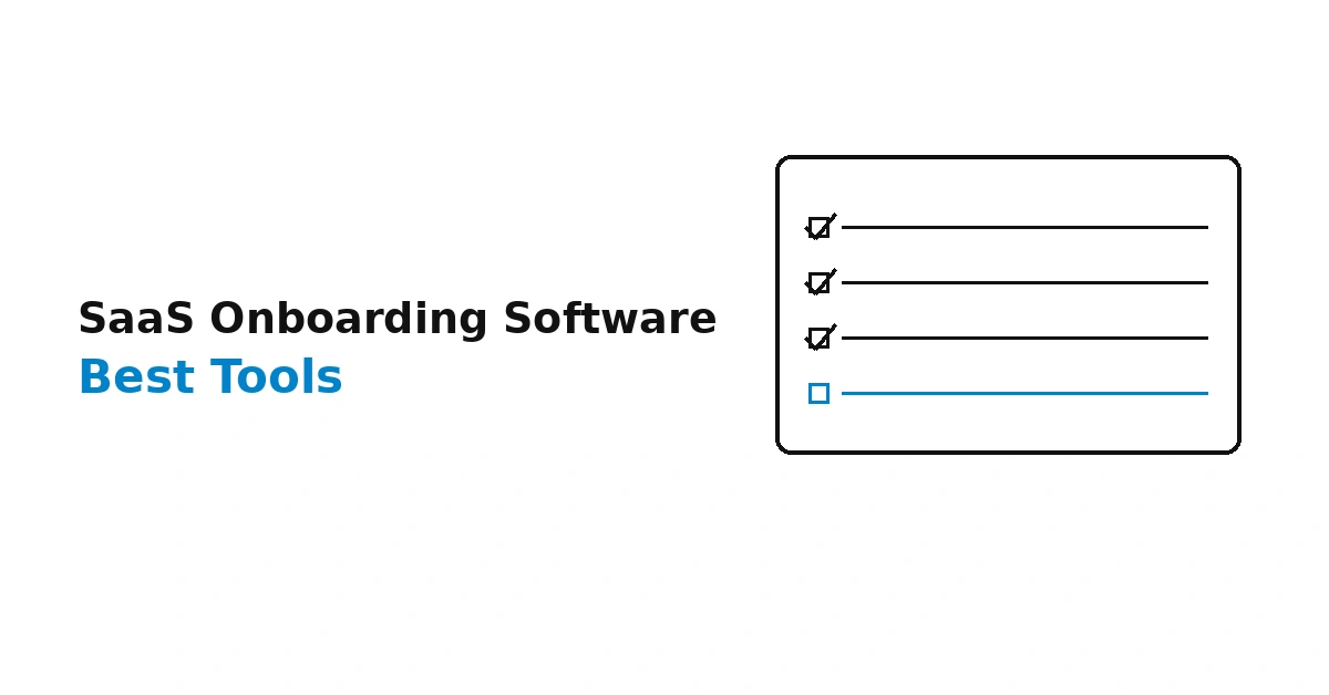Best Onboarding Software for SaaS Products (2026 Guide)