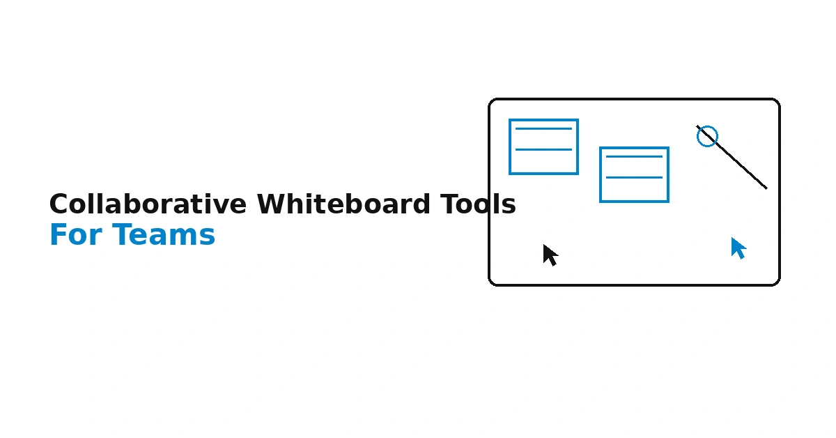 Best Collaborative Whiteboard Tools for Teams in 2026
