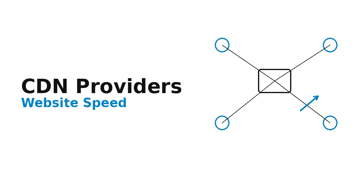 Best CDN Providers for Website Speed (2026 Guide)