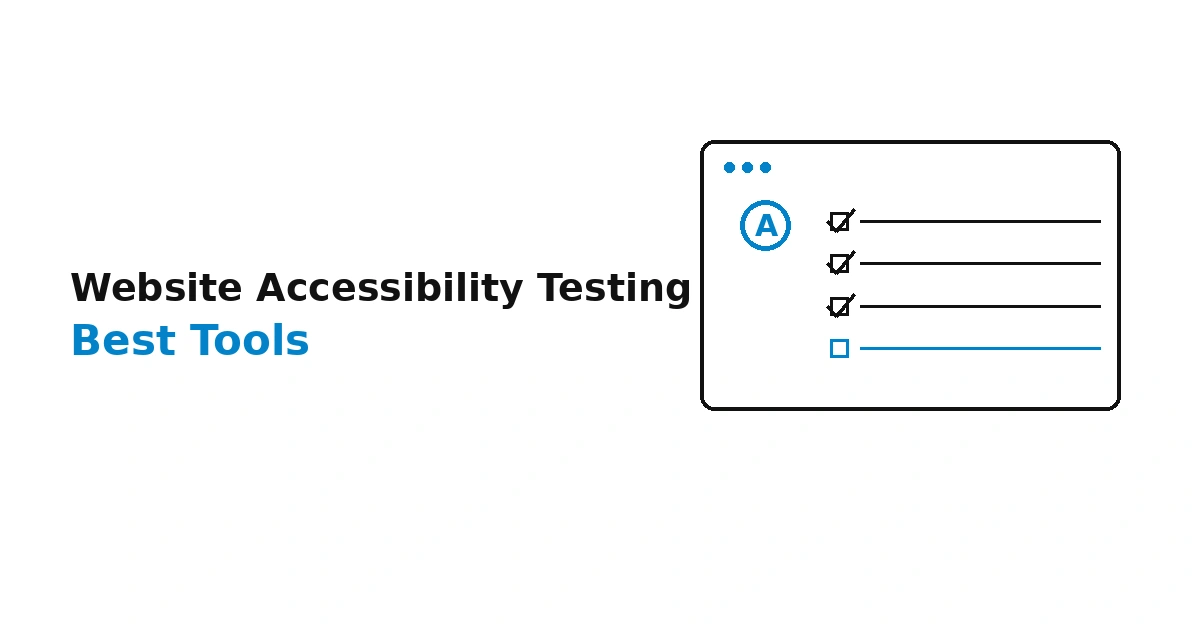 Best Website Accessibility Testing Tools (2026 Guide)