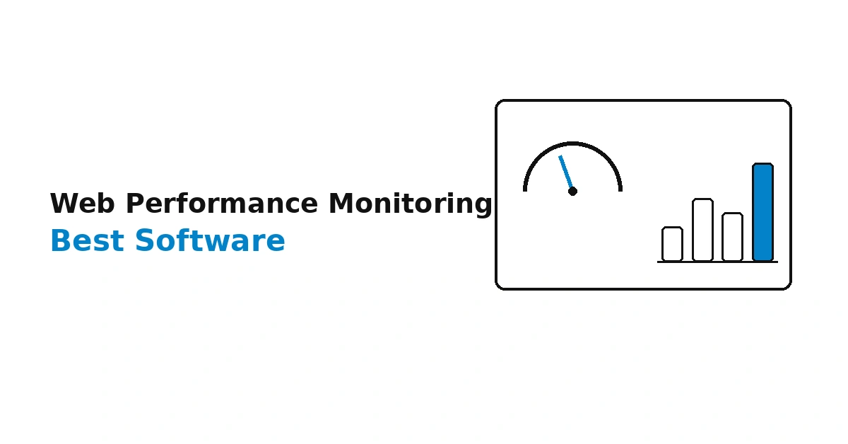 Best Web Performance Monitoring Software (2026 Guide)