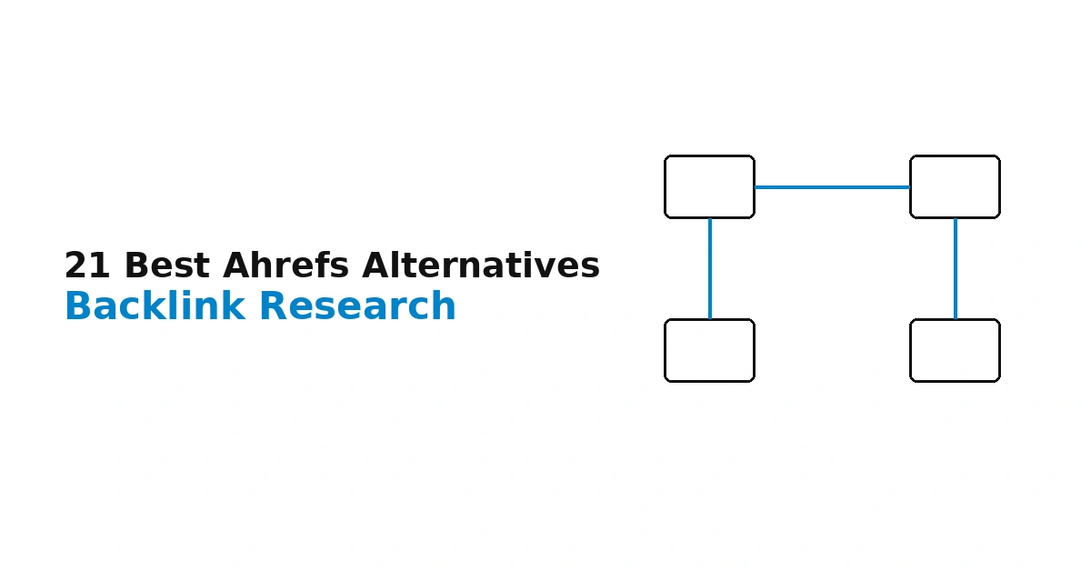21 Best Ahrefs Alternatives for Backlink Research (2026)