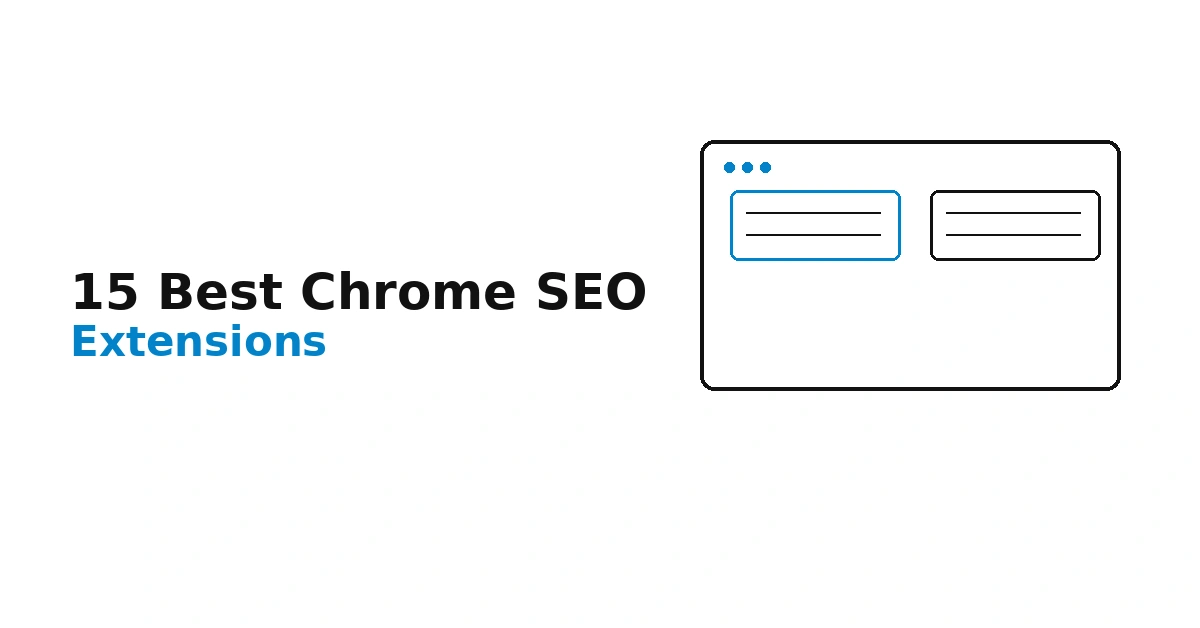 15 Best Chrome SEO Extensions to Install Today (2026)