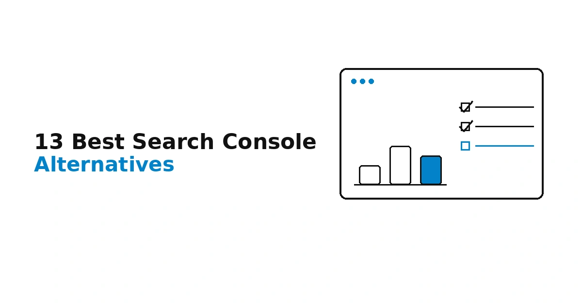 13 Best Google Search Console Alternatives in 2026