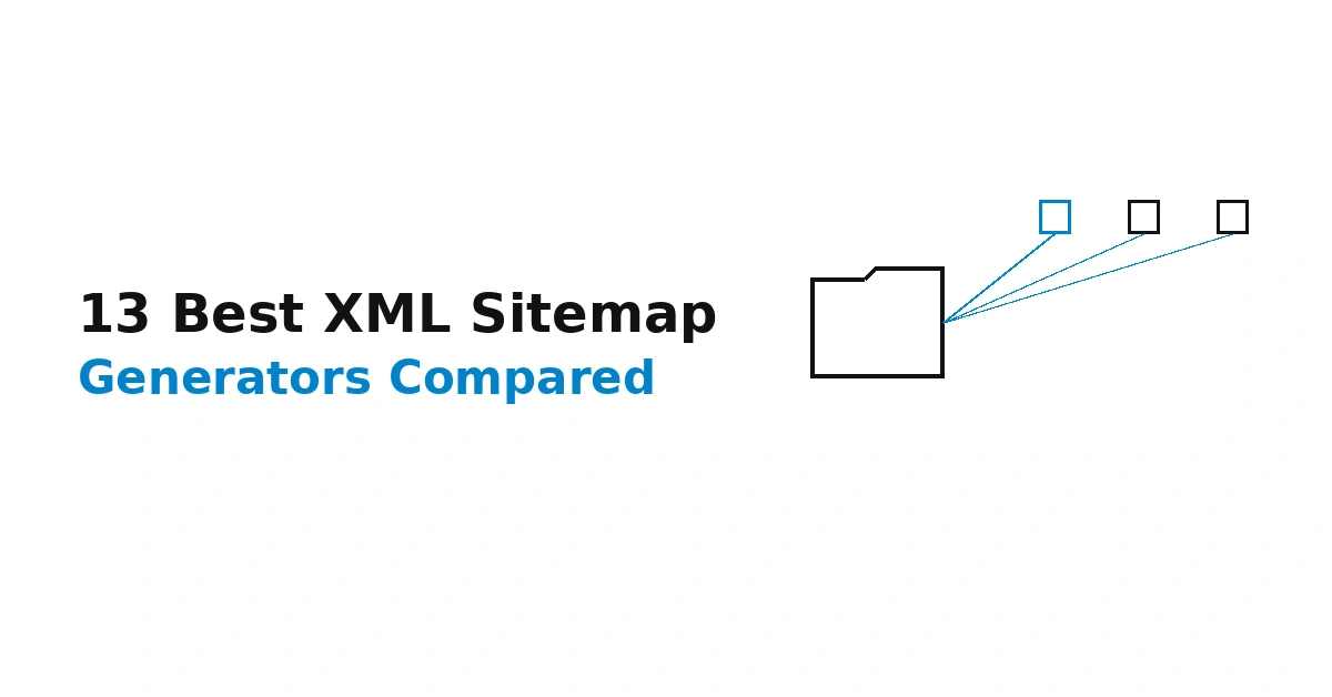 13 Best XML Sitemap Generators Compared (2026 Guide)