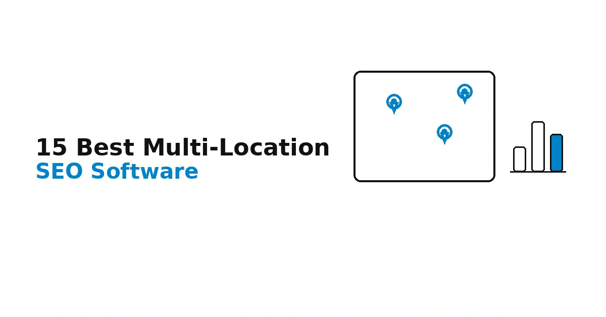 15 Best Multi-Location SEO Software Platforms