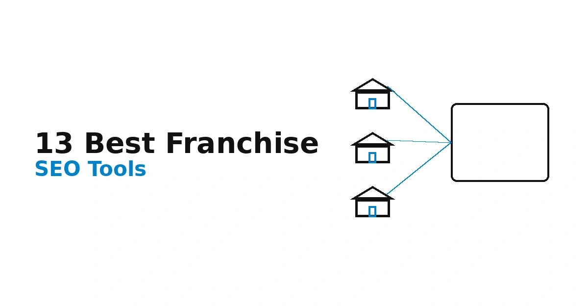 13 Best Franchise SEO Tools Compared