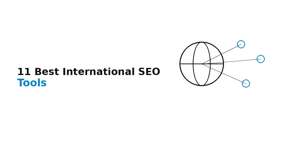 11 Best International SEO Tools for Global Brands