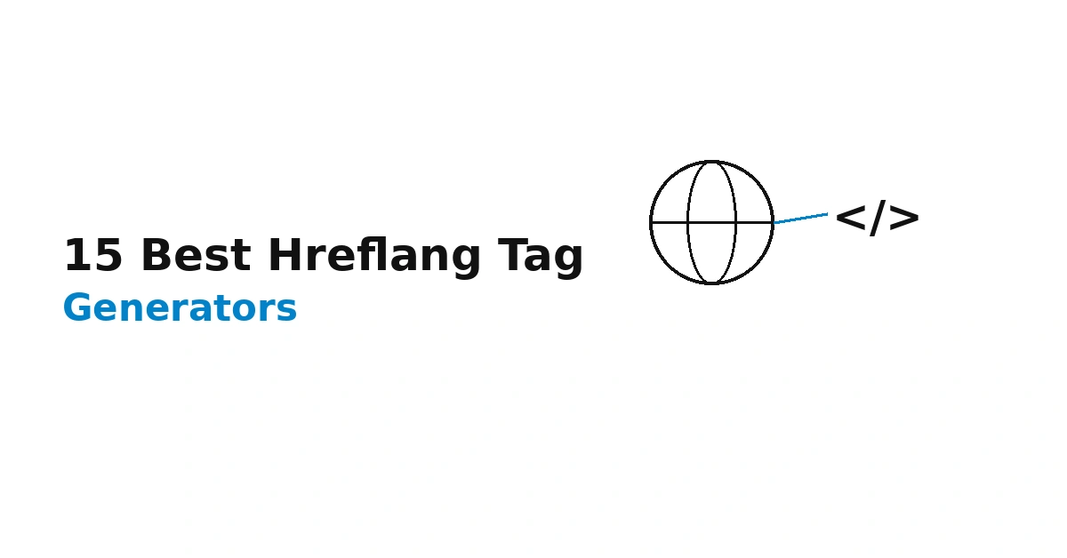12 Best Hreflang Tag Generators