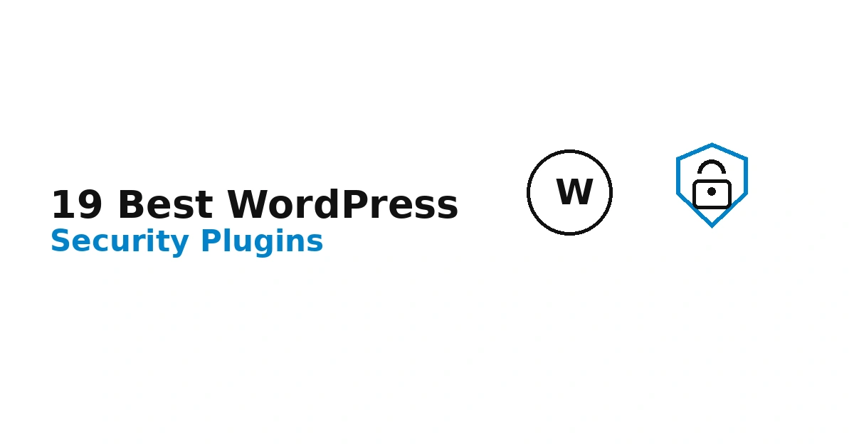 19 Best WordPress Security Plugins Compared