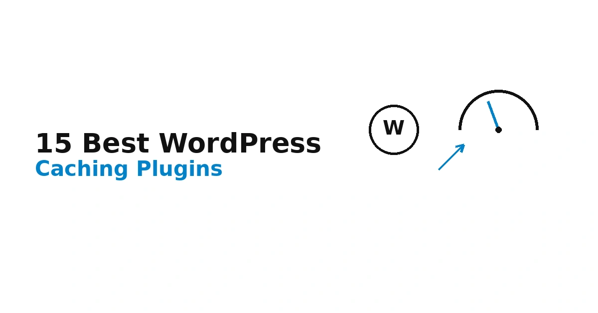 15 Best WordPress Caching Plugins for Speed