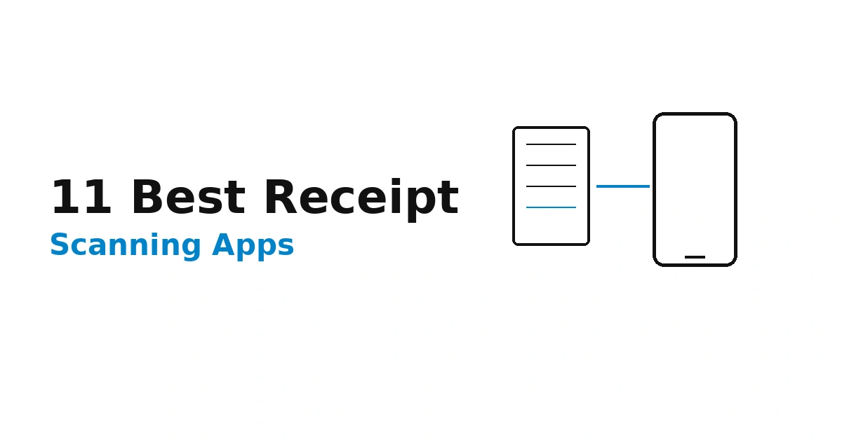 11 Best Receipt Scanning Apps for Expense Reports