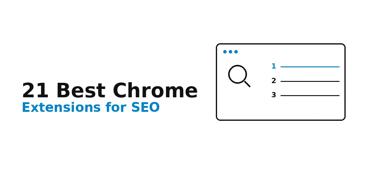21 Best Chrome Extensions for SEO Professionals