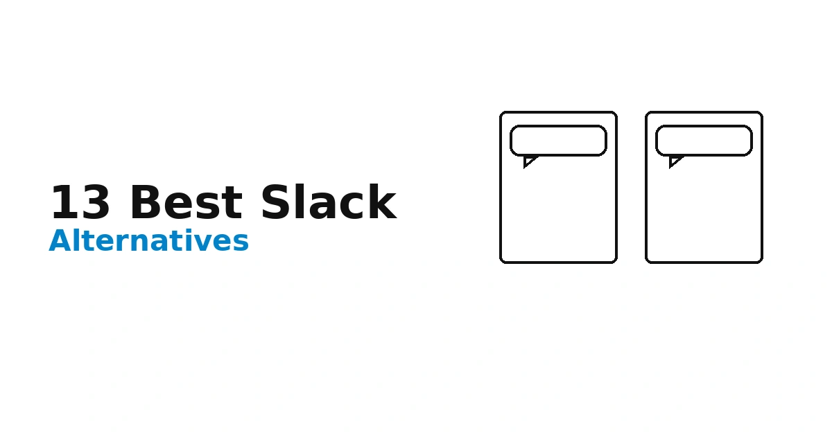 13 Best Slack Alternatives for Team Communication