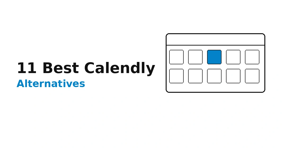 11 Best Calendly Alternatives for Scheduling