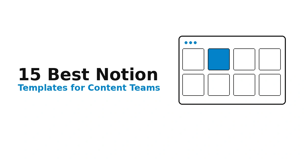 15 Best Notion Templates for Content Teams