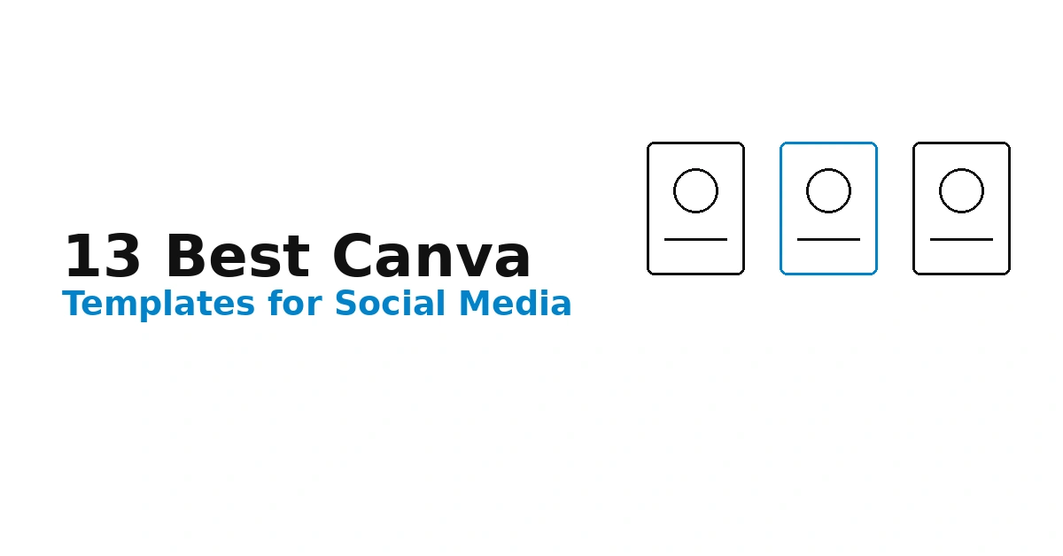 13 Best Canva Templates for Social Media Marketers (2026)