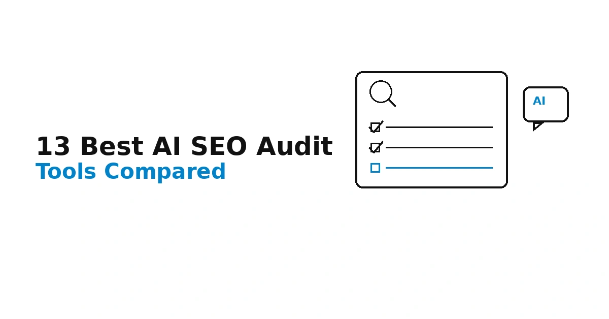 13 Best AI SEO Audit Tools Compared (2026)