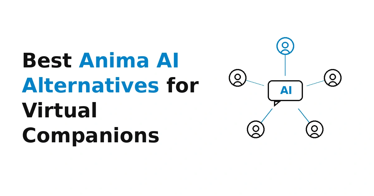 Best Anima AI Alternatives for Virtual Companions