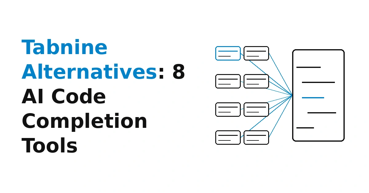 Tabnine Alternatives: 8 AI Code Completion Tools Worth Comparing in 2026