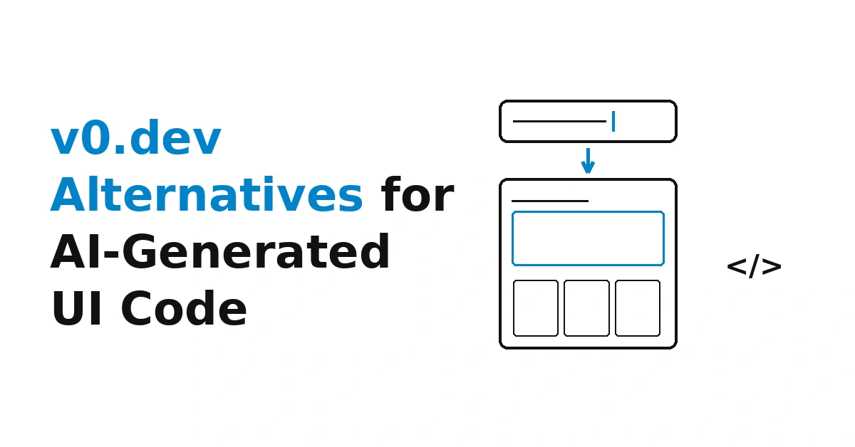 v0.dev Alternatives for AI-Generated UI Code