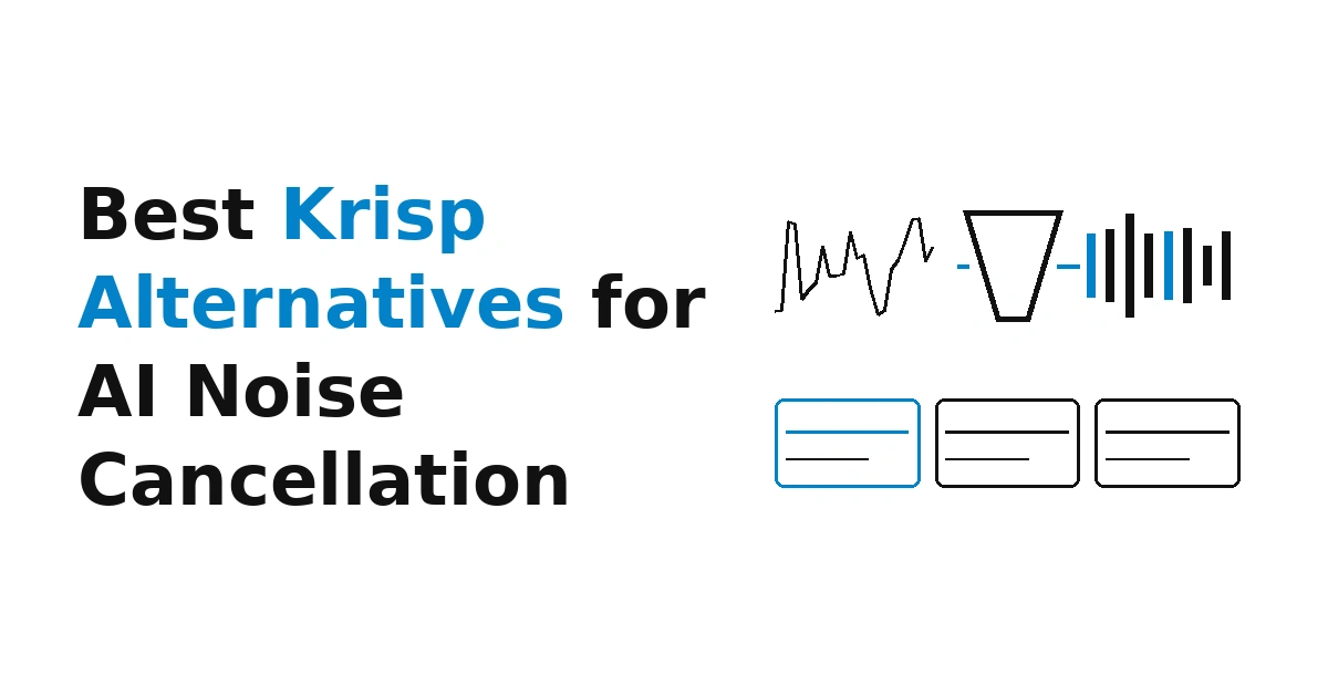 Best Krisp Alternatives for AI Noise Cancellation