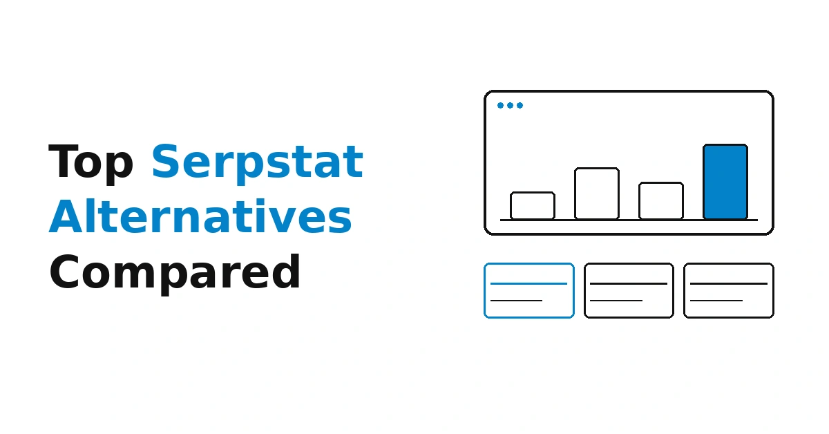 Top Serpstat Alternatives Compared in 2026