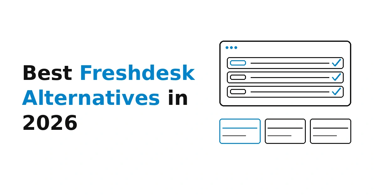 Best Freshdesk Alternatives in 2026: 9 Tools Worth Switching To