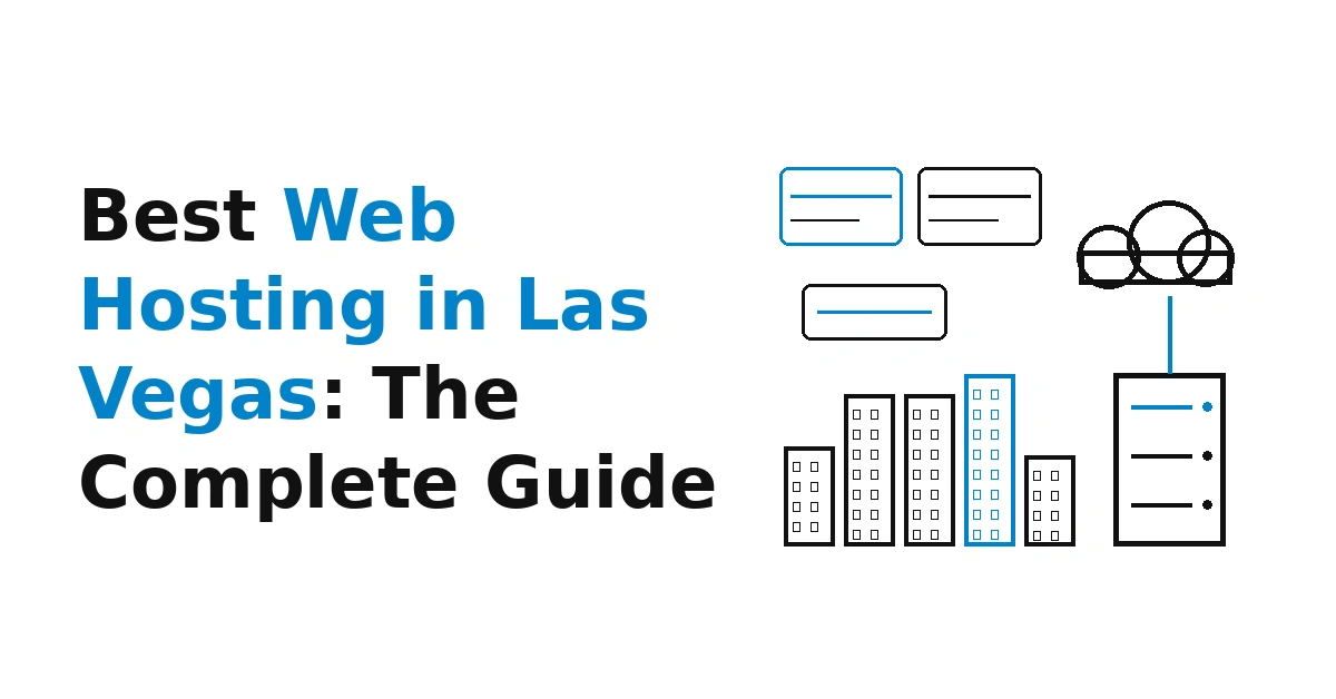Best Web Hosting in Las Vegas: The Complete Guide