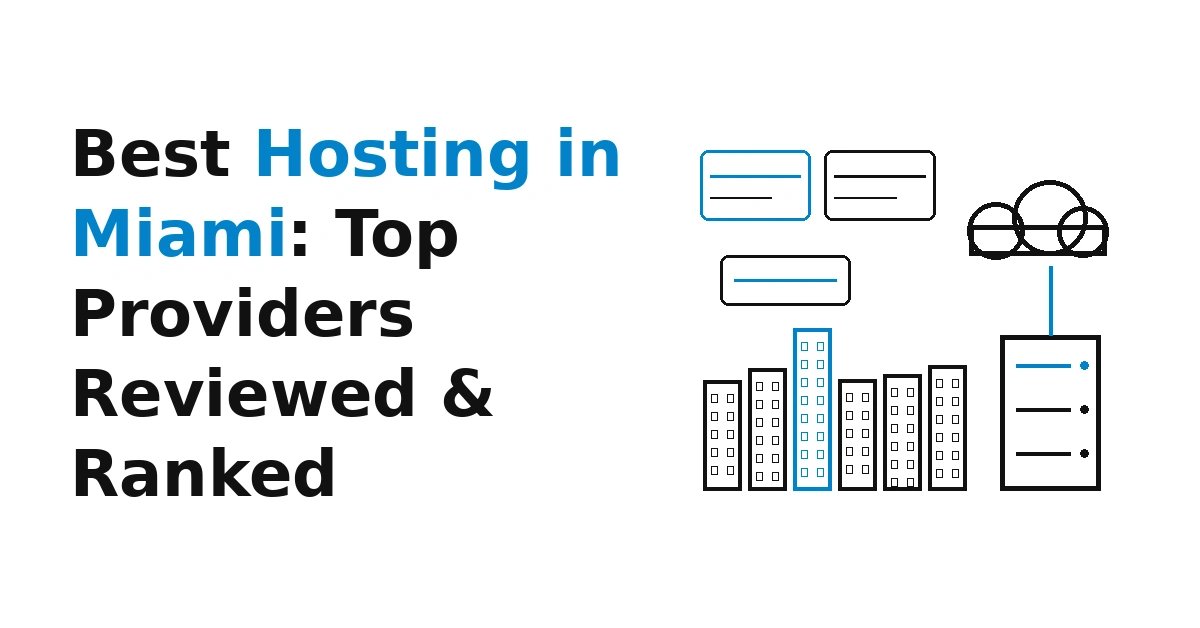 Best Hosting in Miami: Top Providers Reviewed & Ranked (2026)
