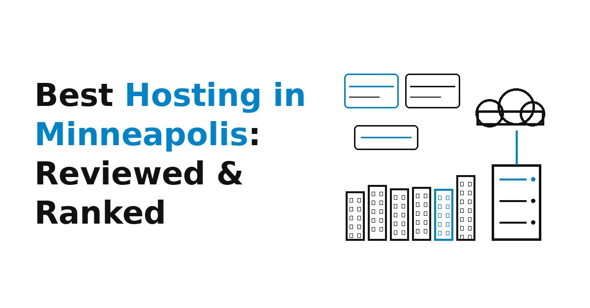 Best Hosting in Minneapolis: Reviewed & Ranked