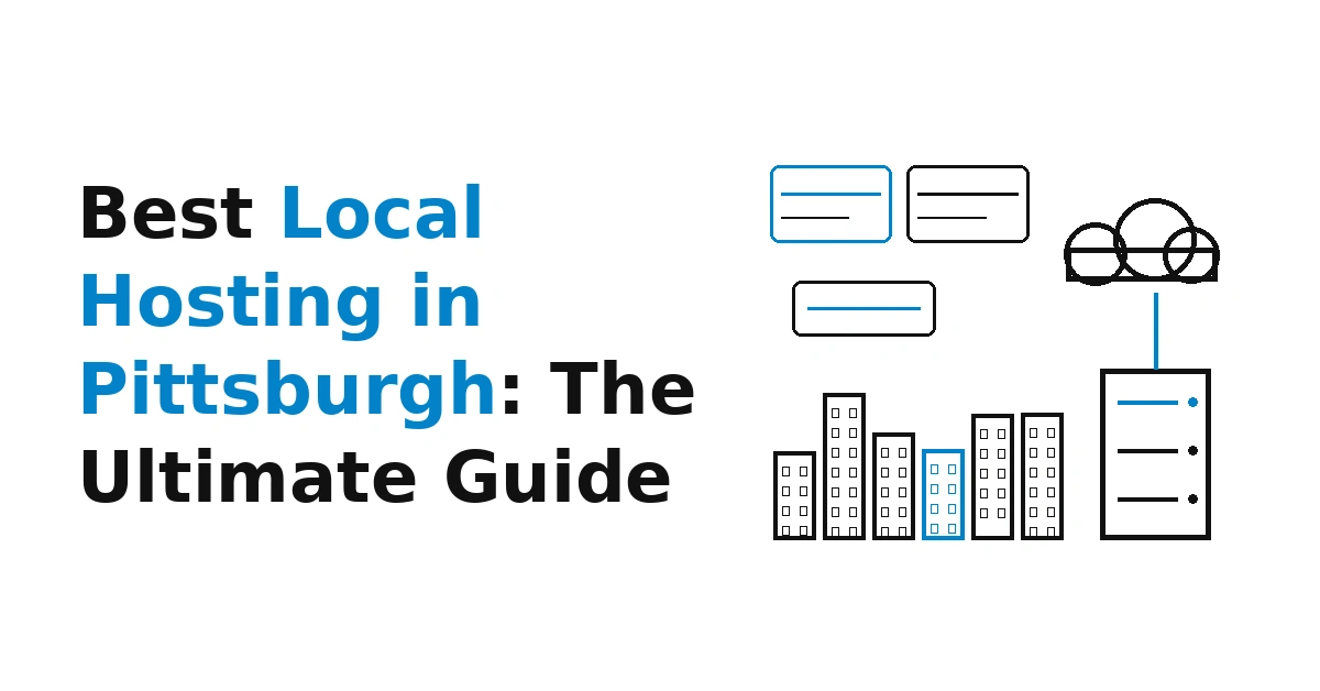 Pittsburgh Best Local Hosting: The Ultimate Guide