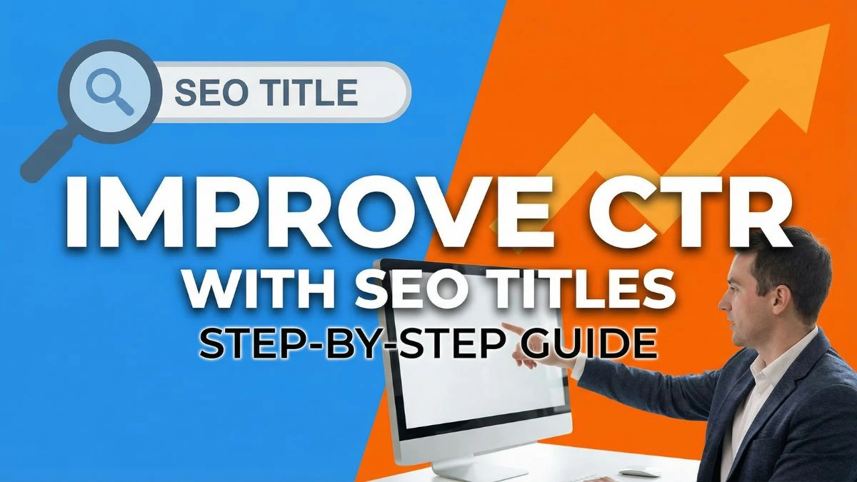 How to Improve CTR With SEO Titles