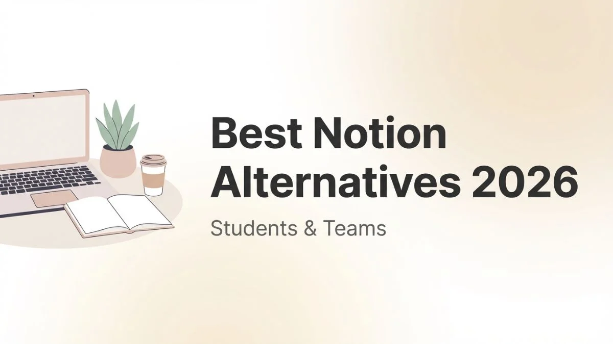 12 Best Notion Alternatives for Students & Teams (2026)