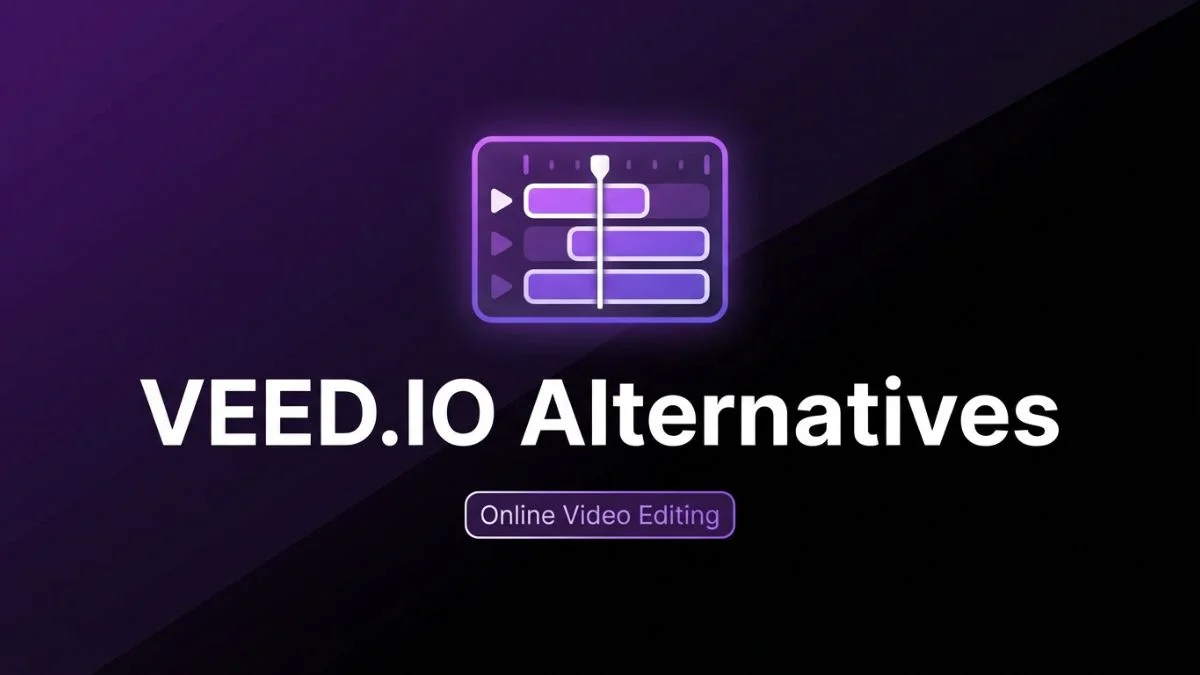 8 Best VEED.IO Alternatives for Online Video Editing (2026 Complete Guide)