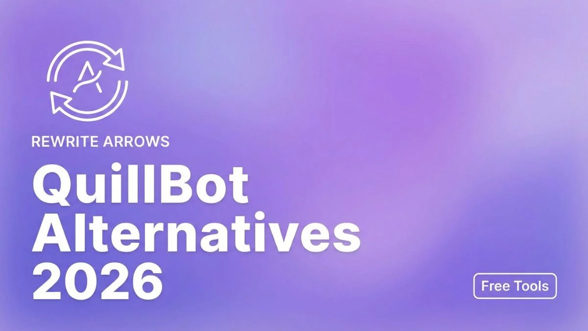 7 Best QuillBot Alternatives for Paraphrasing (Free in 2026)