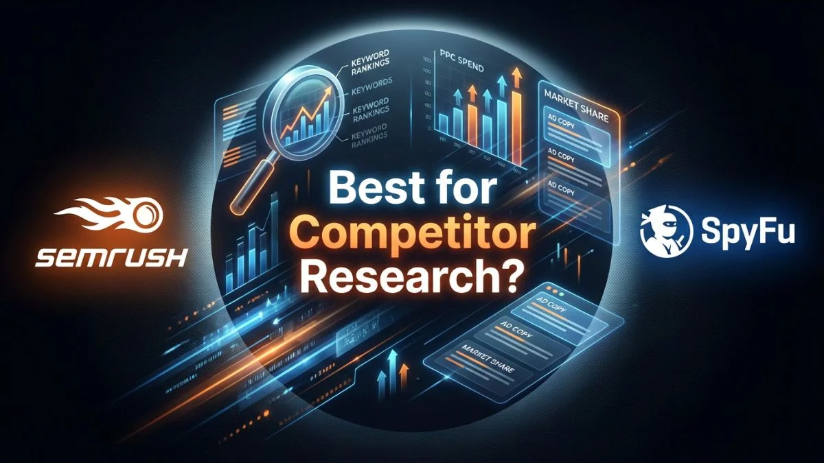 SEMrush vs SpyFu: Best Tool for Competitor Research in 2026?