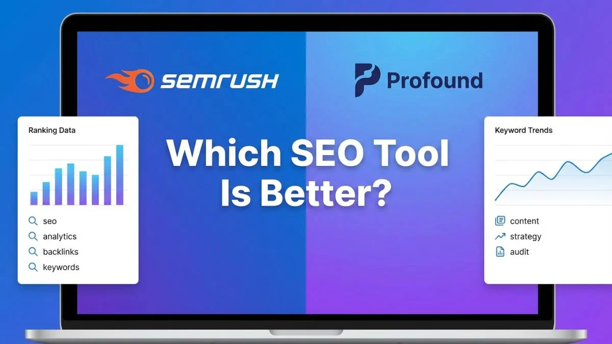 SEMrush vs Profound: Which SEO Tool Is Better?